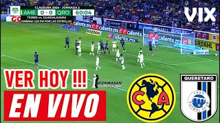 🔴En Vivo América vs Querétaro Partido Hoy Donde Ver Juega América vs Querétaro Partido J2 TUDN [upl. by Oza]