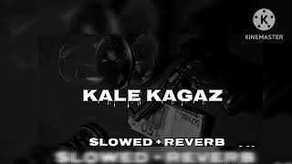 Kale kagaz song slowed reverb [upl. by Cheatham]