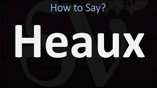 How to Pronounce Heaux CORRECTLY [upl. by Nehgaem]