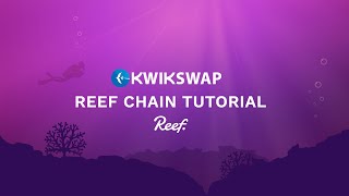 Kwikswap Reef Chain Tutorial for public testing [upl. by Dnumyar44]