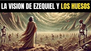 El Profeta Ezequiel y el Valle de los Esqueletos  Relatos Bíblicos Revelados [upl. by Livingston]