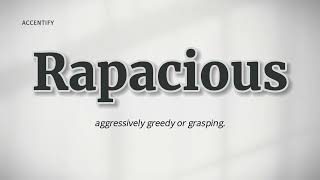 Rapacious Pronunciation and Meaning [upl. by Nylegna]