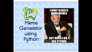 Making a meme generator using Python [upl. by Hightower]