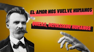 ¿QUÉ ES el AMOR SEGÚN la FILOSOFÍA de Nietzsche [upl. by Pip]