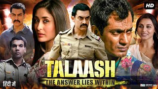 Talaash Full Movie  Aamir Khan  Kareena Kapoor  Rani Mukerji  Nawazuddin  Review amp Fact [upl. by Adaynek416]