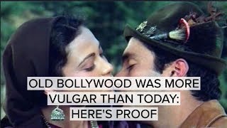 Old Bollywood Was More Vulgar Than Today Heres Proof [upl. by Esac396]