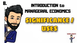 SIGNIFICANCE  USES of MANAGERIAL ECONOMICS [upl. by Odracir]