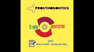 Abutment  evaluation and selection  FPD fixed partial dentureProsthodontics quick notes [upl. by Taka]