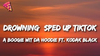 A Boogie Wit Da Hoodie  Drowning sped upTikTok Lyrics ft Kodak Black [upl. by Ravens]