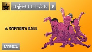 9 Hamilton  A Winters Ball VIDEO LYRICS [upl. by Eirek]