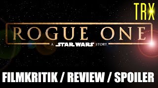 ROGUE ONE  A STAR WARS STORY  Kritik  Review Spoiler am Ende [upl. by Suoinuj32]