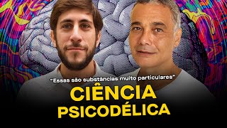 quotCiência Psicodélica A Fronteira dos Transtornos Psíquicosquot com Sidarta Ribeiro e Eduardo Schenberg [upl. by Fonz]