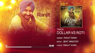 Ranjit Bawa Dollar Vs Roti Full Audio Mittti Da Bawa  Beat Minister  quotLatest Punjabi Songsquot [upl. by Airrotal]