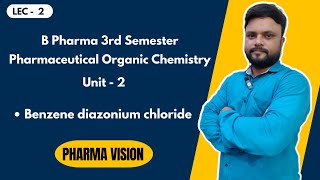 Benzene diazonium chloride  L2  3rd Sem  Unit 2  P Organic Chemistry  Pharma Vision [upl. by Tessie189]