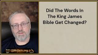 QampA Did the Words in the King James Bible get Changed [upl. by Pearman]