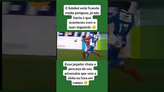 O FUTEBOL TA FICANDO MUITO PERIGOSO JÁ NÃO BASTA O QUE ACONTECEU COM O JUAN IZQUIERDO [upl. by Llerroj790]