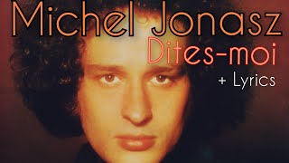 Michel Jonasz  DitesMoi  Lyrics [upl. by Leryt48]