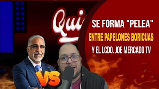 🥊👑 quotPELEAquot ENTRE PAPELONES BORICUAS Y EL LCDO JOE MERCADO TV 💣 😬 [upl. by Nodyroc]