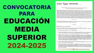 CONVOCATORIA PARA ADMISIÓN EN EDUCACIÓN MEDIA SUPERIOR 20242025 [upl. by Ardnik622]