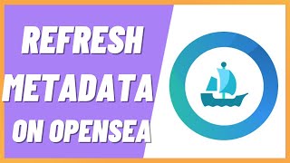 How To Refresh Metadata On Opensea Step By Step [upl. by Cissej]