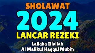 SHOLAWAT 2024 LANCAR REZEKI BERKAH  Laa ilaha illallah al malikul haqqul mubin [upl. by Nath919]