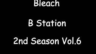 Bleach B Station 2nd Season Vol6 Part 1 [upl. by Areht]