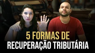 5 FORMAS DE RECUPERAÇÃO TRIBUTÁRIA QUE TALVEZ VOCÊ NÃO CONHEÇA [upl. by Bouton]