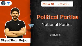 Class 10 Political Parties  National Parties  L5  Civics  Social School  Digraj Sir [upl. by Nobel]