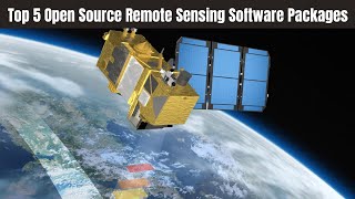 RemotesensingSoftwarePackages Top 5 Open Source Remote Sensing Software Packages [upl. by Kappel]