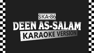 SKA 86  DEEN ASSALAM Karaoke Version [upl. by Alrak]