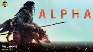 Alpha Full Movie In English  New Hollywood Movie  Review amp Facts [upl. by Aivatnahs]