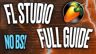 FL STUDIO  COMPLETE BEGINNERS TUTORIAL [upl. by Garin]