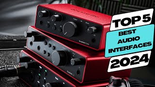 Top 5 BEST Audio Interfaces in 2024 [upl. by Hourigan228]