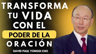 DAVID PAUL YONGGI CHO  EL SECRETO para Vivir una Vida EXTRAORDINARIA en Oración [upl. by Noseimaj]