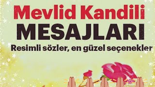 Mevlid Kandili Mesajları Mevlid Kandiliniz Mübarek Olsun [upl. by Jaco936]