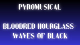 Pyromusical  Bloodred Hourglass  Waves of Black [upl. by Potts]