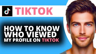 How to Know Who Viewed my Profile on TikTok [upl. by Worrad]