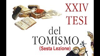 “Spiegazione XXIV Tesi del Tomismo” 6 Don Curzio Nitoglia Sesta Lezione Tesi VIIVIII [upl. by Archy]