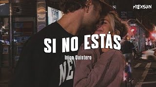 cien complejos sin sentido iñigo quintero  Si No Estás Letra [upl. by Llenehc]