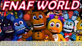 FNAF World  All EthGoesBOOM Loading Screens [upl. by Goda]