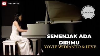 Semenjak Ada Dirimu  Karaoke  Yovie Widianto amp Hivi By Andre Panggabean [upl. by Falo]