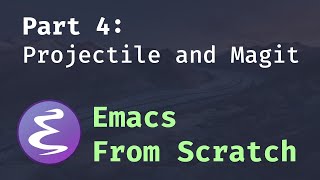 Emacs From Scratch 4  Projectile and Magit [upl. by Inah]