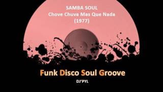 SAMBA SOUL  Chove Chuva Mas Que Nada 1977 [upl. by Kirkwood]