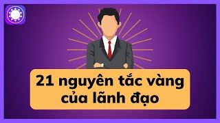 21 Nguyên Tắc Vàng Của Nghệ Thuật Lãnh Đạo  Sách Tinh Gọn [upl. by Stegman959]