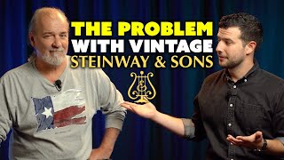 The Problem With Vintage Steinway amp Sons Pianos [upl. by Enilauqcaj]