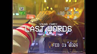 Young Cardi  LAST WORDS Official Music Video [upl. by Enyleve]