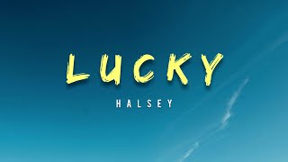 Halsey  Lucky Lyrics [upl. by Lleuqram]