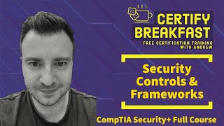 CompTIA Security Full Course Security Controls amp Frameworks [upl. by Eckblad379]