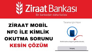 Ziraat Mobil NFC ile Kimlik Okutma Nasıl Yapılır  Kesin Çözüm [upl. by Gombach]