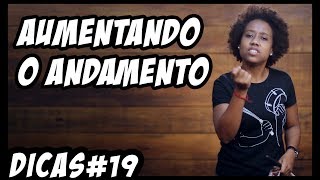 Aumentando o andamento  Dicas 19 [upl. by Tessler820]